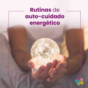 Rutinas de Auto-cuidado Energético
