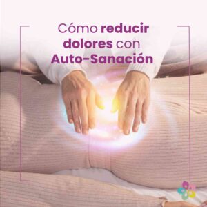 Cómo reducir dolores con Auto-Sanación